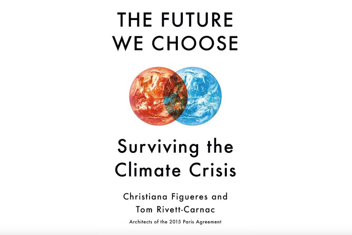 The Future We Choose: Surviving the Climate Crisis